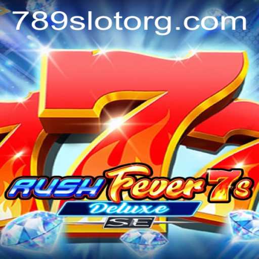 Exploring the Thrills of RushFever7sDeluxeSE: A Deep Dive into the World of 789Slot